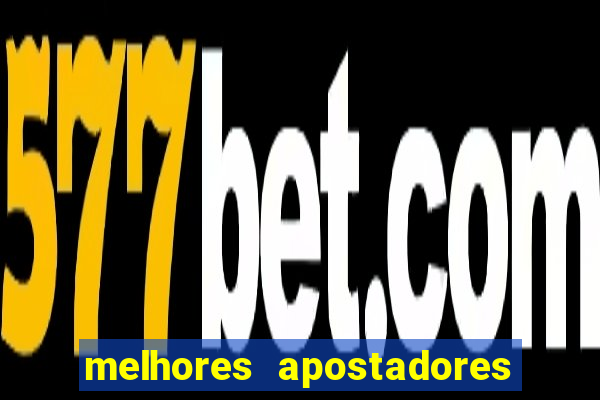 melhores apostadores esportivos do brasil